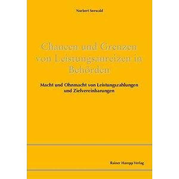 Chancen und Grenzen von Leistungsanreizen in Behörden, Norbert Seewald