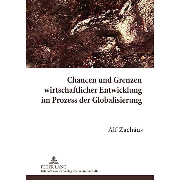 Chancen und Grenzen wirtschaftlicher Entwicklung im Prozess der Globalisierung, Alf Zachäus