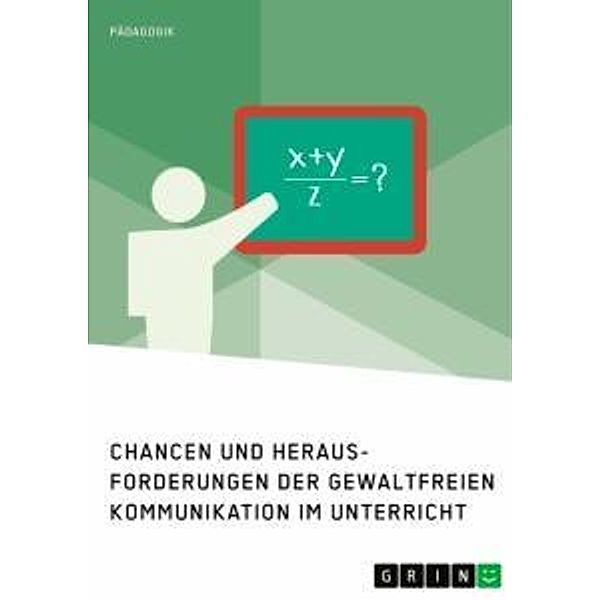 Chancen und Herausforderungen der Gewaltfreien Kommunikation im Unterricht, Anonym