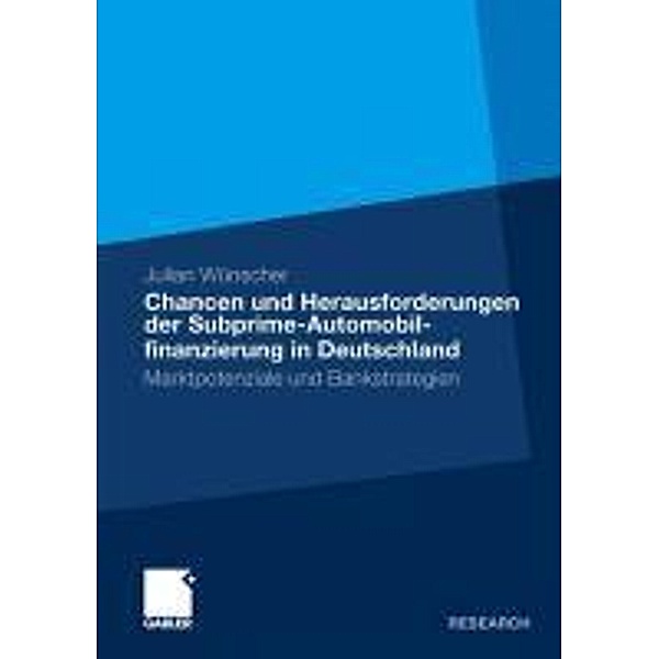 Chancen und Herausforderungen der Subprime-Automobilfinanzierung in Deutschland, Julian Wünscher