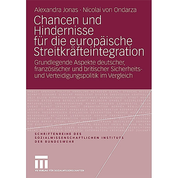 Chancen und Hindernisse für die europäische Streitkräfteintegration, Alexandra Jonas, Nicolai von Ondarza