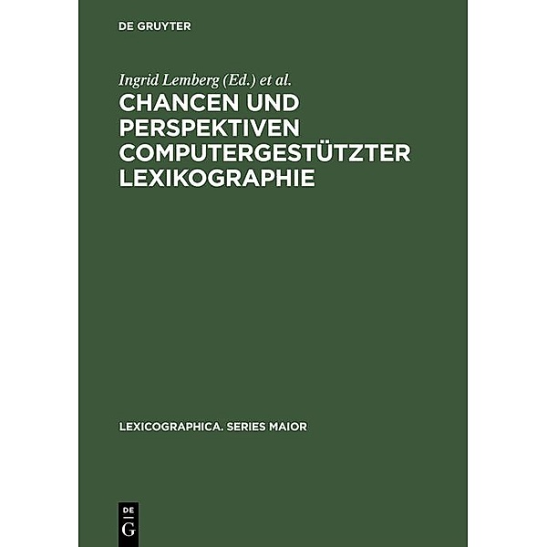 Chancen und Perspektiven computergestützter Lexikographie / Lexicographica. Series Maior