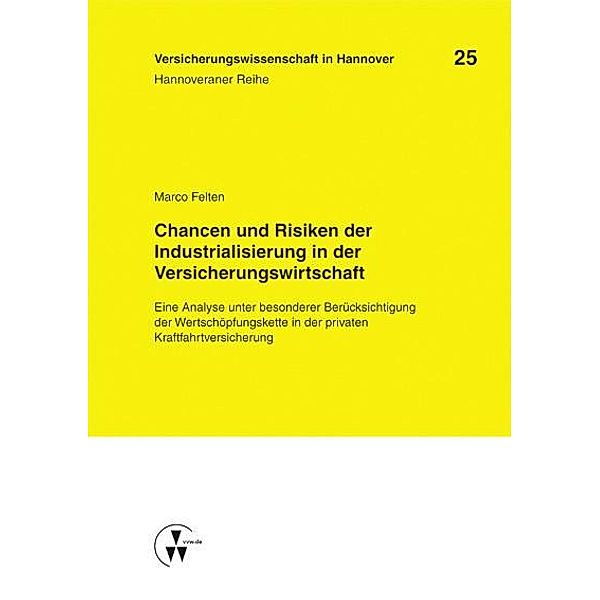 Chancen und Risiken der Industrialisierung in der Versicherungswirtschaft, Marco Felten