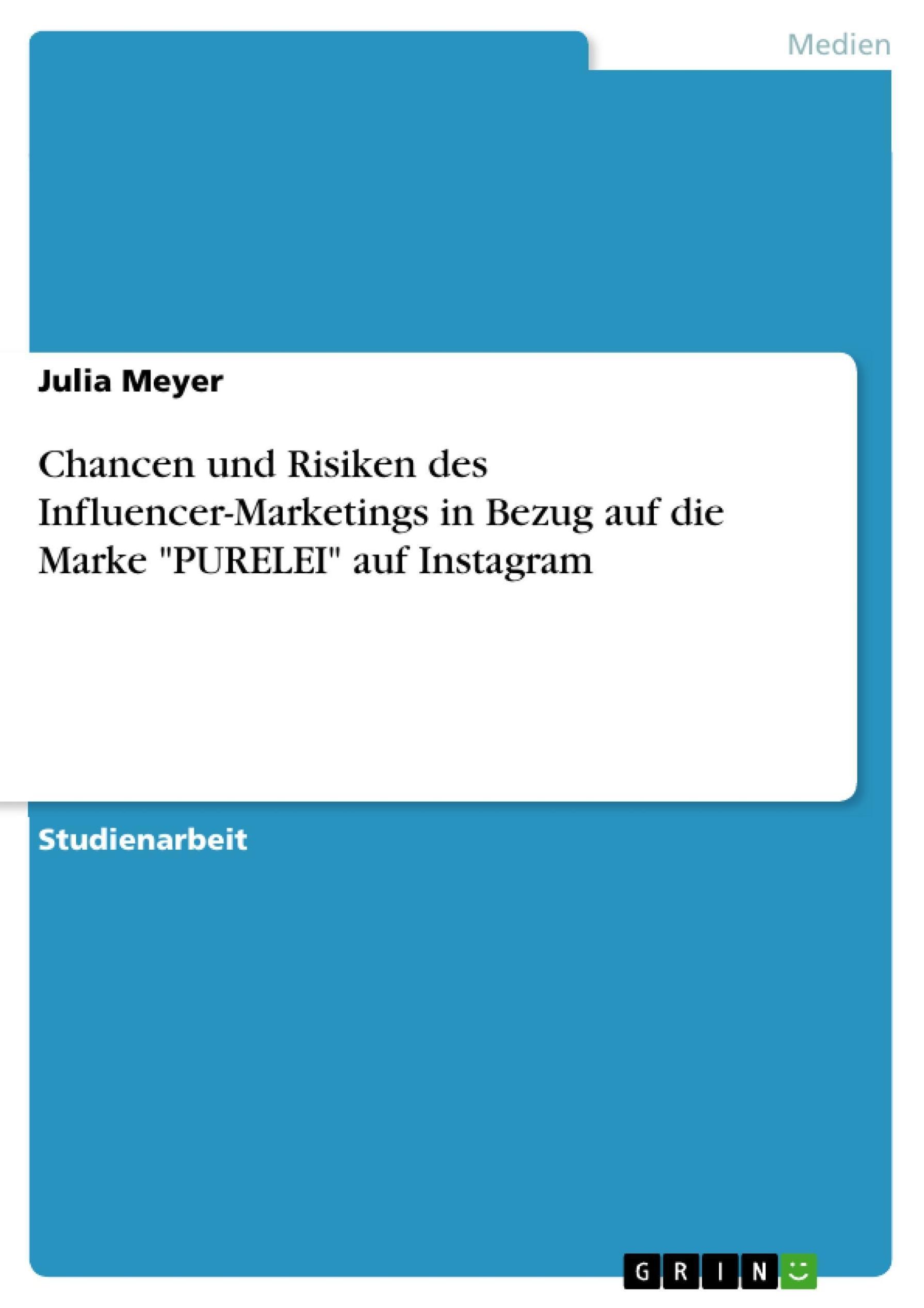 Chancen und Risiken des Influencer-Marketings in Bezug auf die Marke PURELEI  auf Instagram eBook v. Julia Meyer | Weltbild