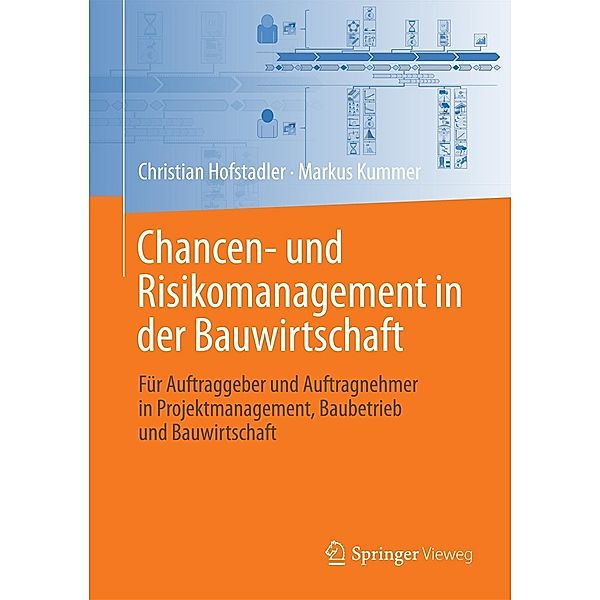 Chancen- und Risikomanagement in der Bauwirtschaft, Christian Hofstadler, Markus Kummer