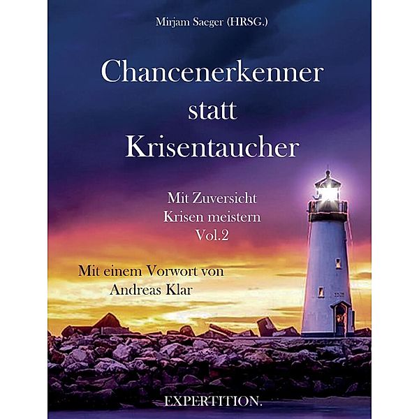 Chancenerkenner statt Krisentaucher, Mirjam Saeger, Andreas Klar, Anna Katharina Steiger, Barbara Eiblmaier, Christiane Braas, Karin Prem, Alwine Herkules, Birte Pahlmann, Simone Schraner, Ute Wagner