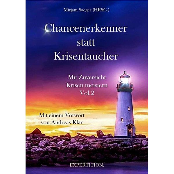 Chancenerkenner statt Krisentaucher / Chancenerkenner statt Krisentaucher Bd.2, Mirjam Saeger, Ute Wagner, Andreas Klar, Anna Katharina Steiger, Barbara Eiblmaier, Christiane Braas, Karin Prem, Alwine Herkules, Birte Pahlmann, Simone Schraner