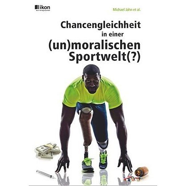 Chancengleichheit in einer (un)moralischen Sportwelt(?), Michael Jahn
