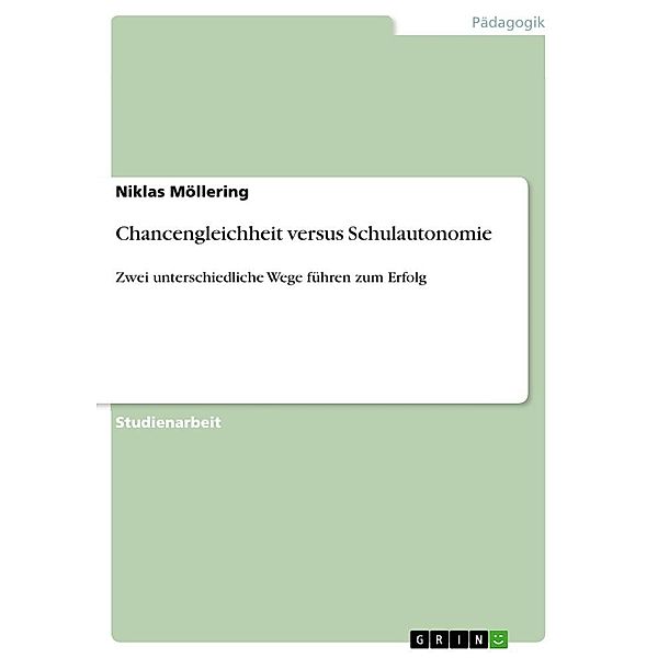 Chancengleichheit versus Schulautonomie, Niklas Möllering