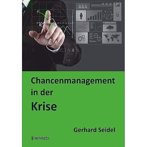 Chancenmanagement in der Krise, Gerhard Seidel