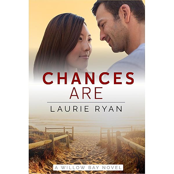 Chances Are (Willow Bay, #3) / Willow Bay, Laurie Ryan