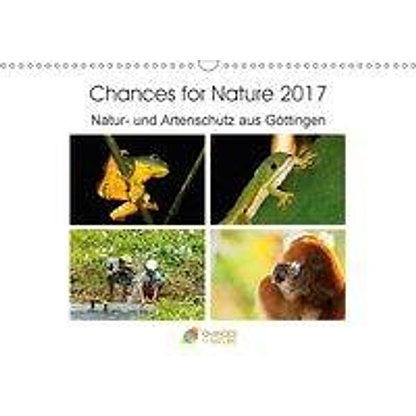 Chances for Nature 2017 - Natur- und Artenschutz aus Göttingen (Wandkalender 2017 DIN A3 quer), Chances for Nature e.V.