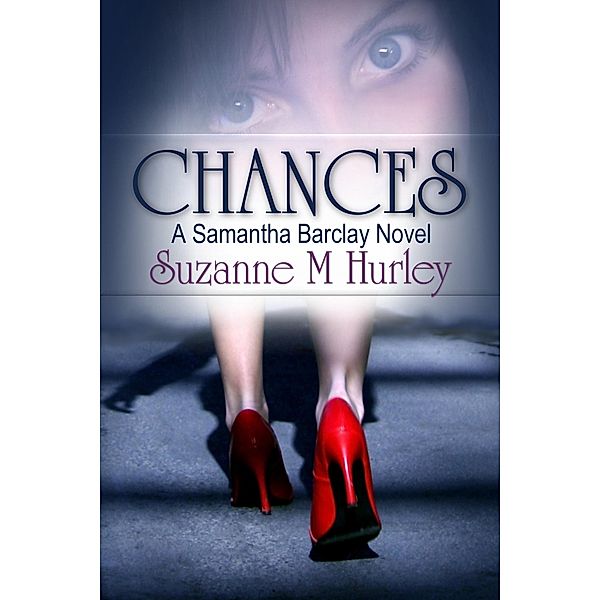 Chances (Samantha Barclay Mystery, #3) / Samantha Barclay Mystery, Suzanne M. Hurley