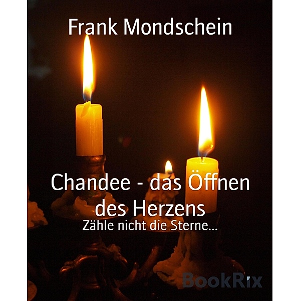 Chandee - das Öffnen des Herzens, Frank Mondschein