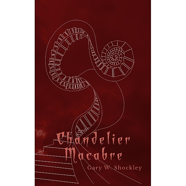 Chandelier Macabre, Gary W. Shockley