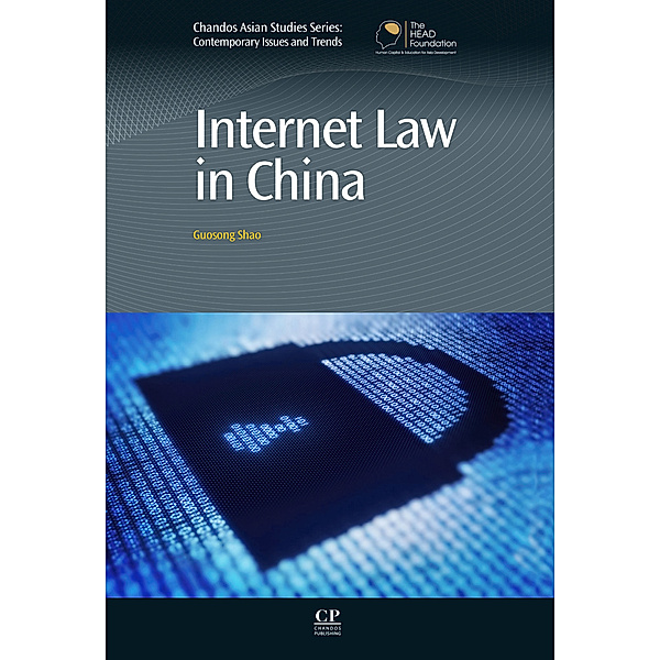 Chandos Asian Studies Series: Internet Law in China, Guosong Shao