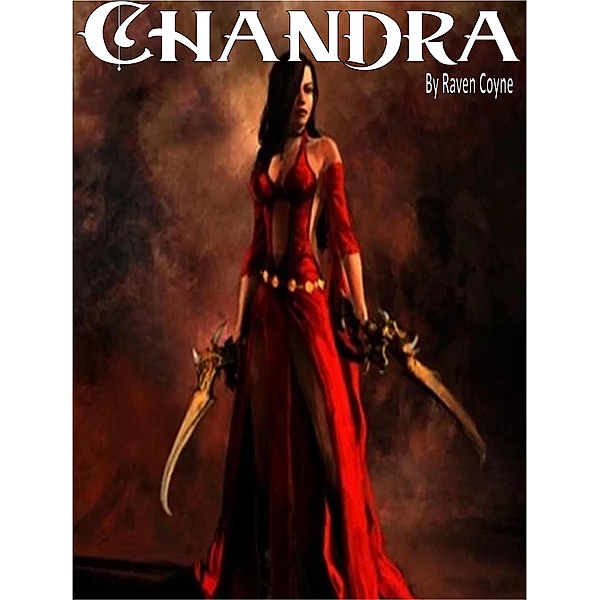 Chandra (Chandra Assassin, #1) / Chandra Assassin, Raven Coyne