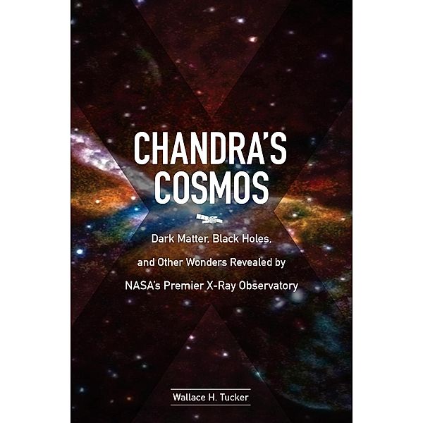 Chandra's Cosmos, Wallace H. Tucker