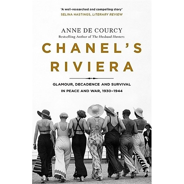 Chanel's Riviera, Anne de Courcy