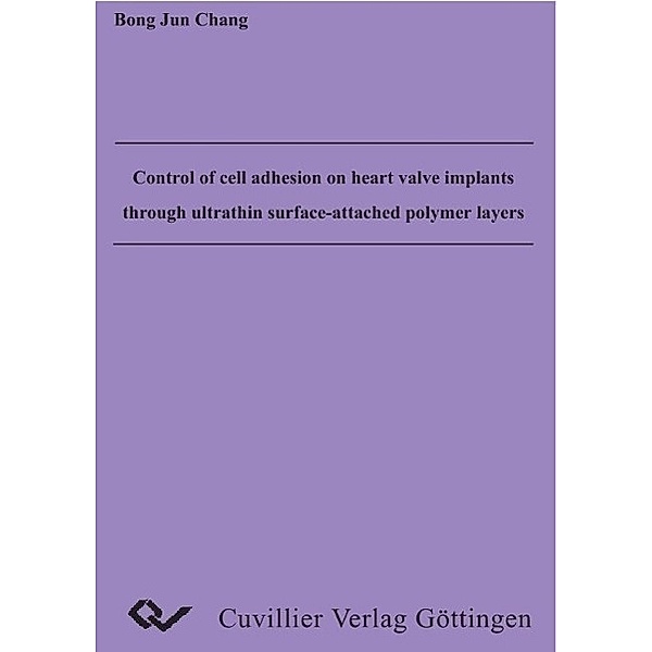 Chang, B: Control of cell adhesion on heart valve implants t, Bong Jun Chang