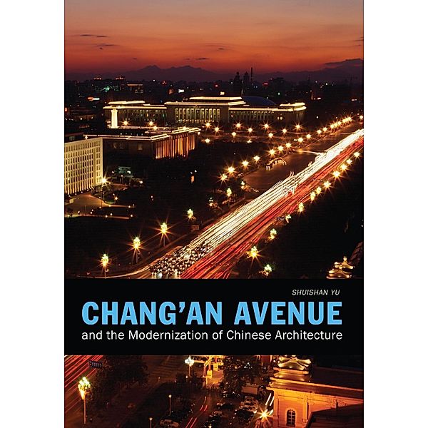 Chang'an Avenue and the Modernization of Chinese Architecture / Art History Publication Initiative Books, Shuishan Yu