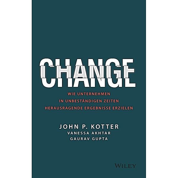 Change, John P. Kotter, Vanessa Akhtar, Gaurav Gupta