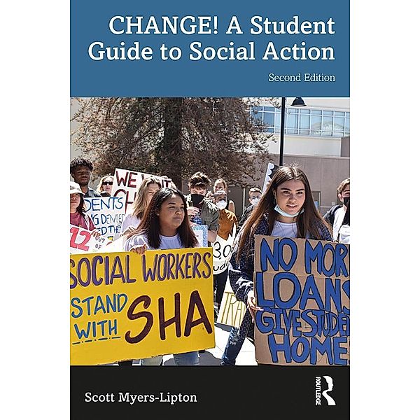 CHANGE! A Student Guide to Social Action, Scott Myers-Lipton
