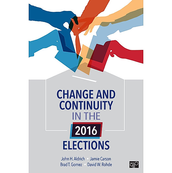 Change and Continuity in the 2016 Elections, David Rohde, John Aldrich, Jamie L. Carson, Brad T. Gomez