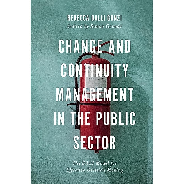 Change and Continuity Management in the Public Sector, Rebecca E. Dalli Gonzi