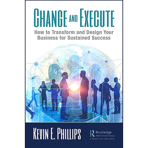 Change and Execute, Kevin E. Phillips