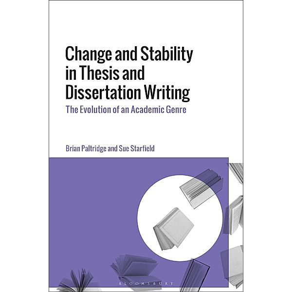 Change and Stability in Thesis and Dissertation Writing, Brian Paltridge, Sue Starfield