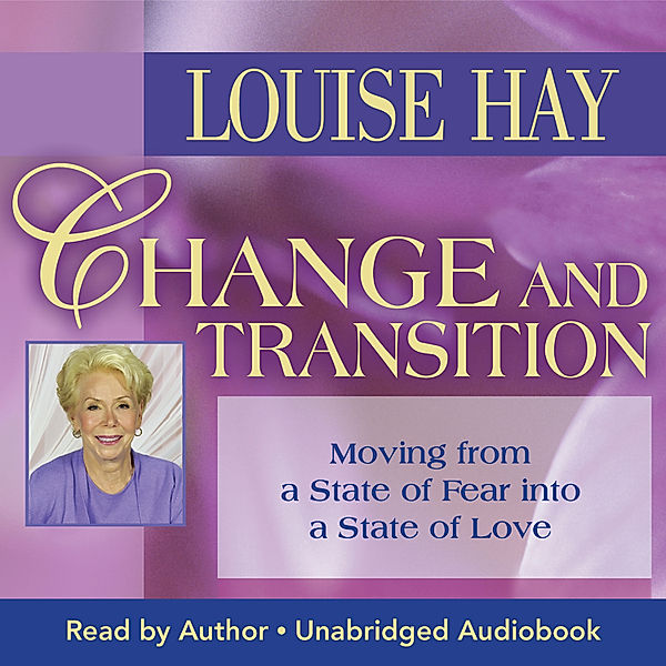 Change and Transition, Louise Hay