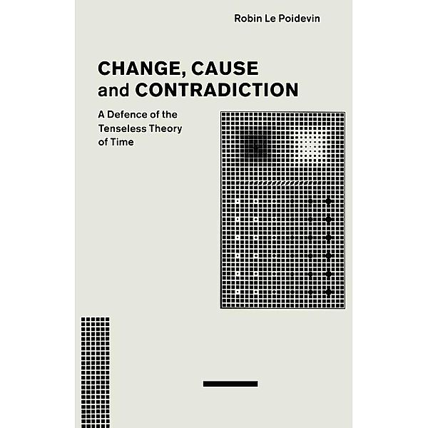 Change, Cause and Contradiction, Robin Le