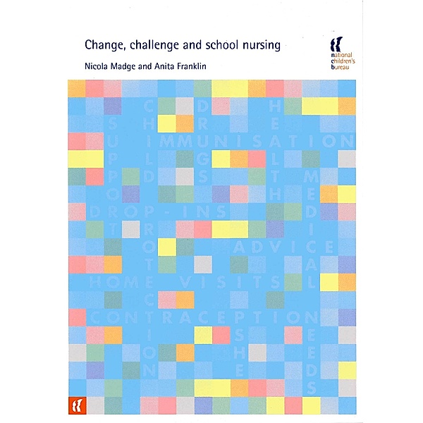 Change, Challenge and School Nursing, Anita Franklin, Nicola Madge