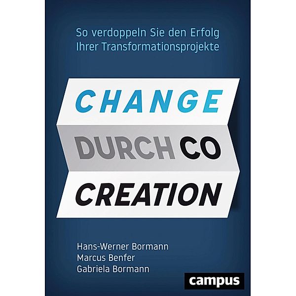 Change durch Co-Creation, Hans-Werner Bormann, Marcus Benfer, Gabriela Bormann