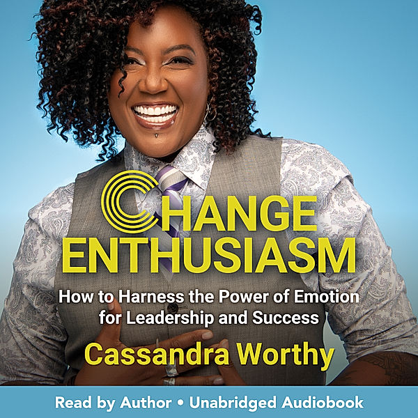 Change Enthusiasm, Cassandra Worthy