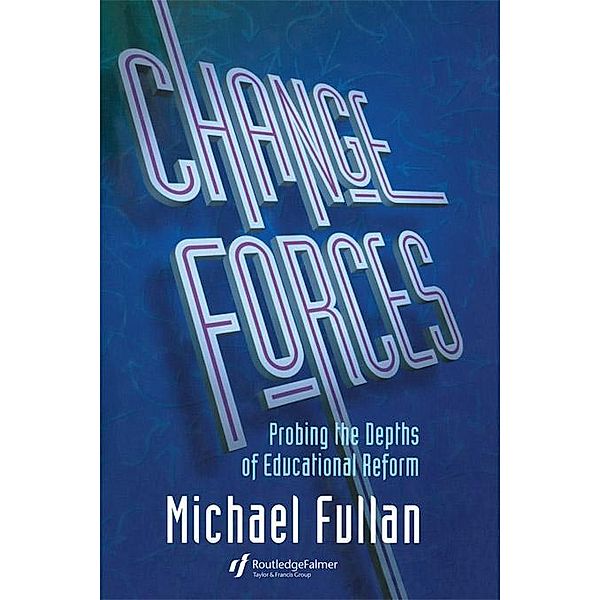 Change Forces, Michael Fullan