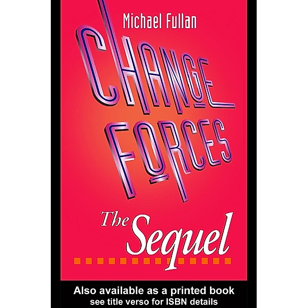 Change Forces - The Sequel, Michael G. Fullan