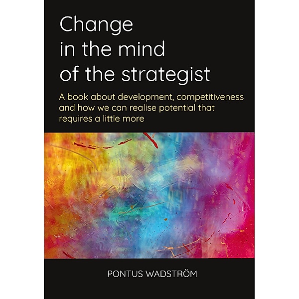 Change in the mind of the strategist, Pontus Wadström