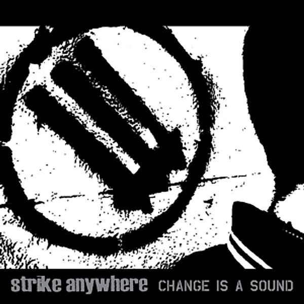 Change Is A Sound (Vinyl), Strike Anywhere