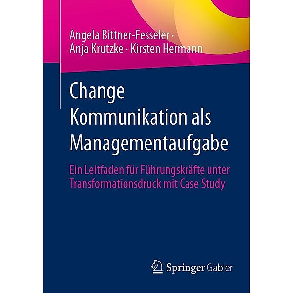 Change Kommunikation als Managementaufgabe, Angela Bittner-Fesseler, Anja Krutzke, Kirsten Hermann