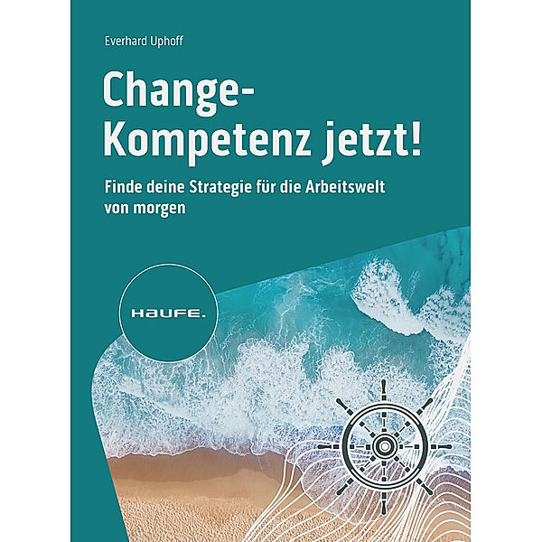 Change-Kompetenz jetzt!, Everhard Uphoff