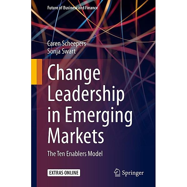 Change Leadership in Emerging Markets / Future of Business and Finance, Caren Brenda Scheepers, Sonja Swart