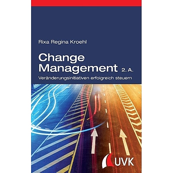 Change Management, Rixa R. Kroehl