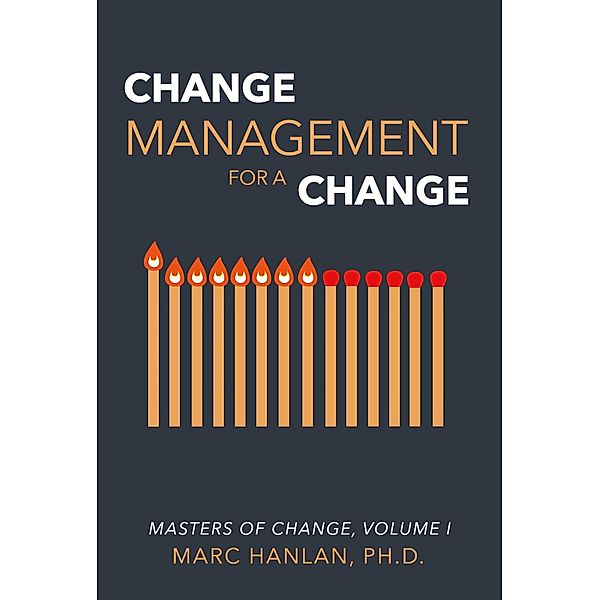 Change Management for a Change, Marc Hanlan