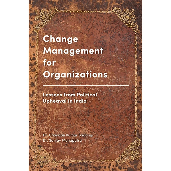 Change Management for Organizations, Chandan Kumar Sadangi