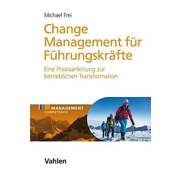 Change Management für Führungskräfte, Michael Frei