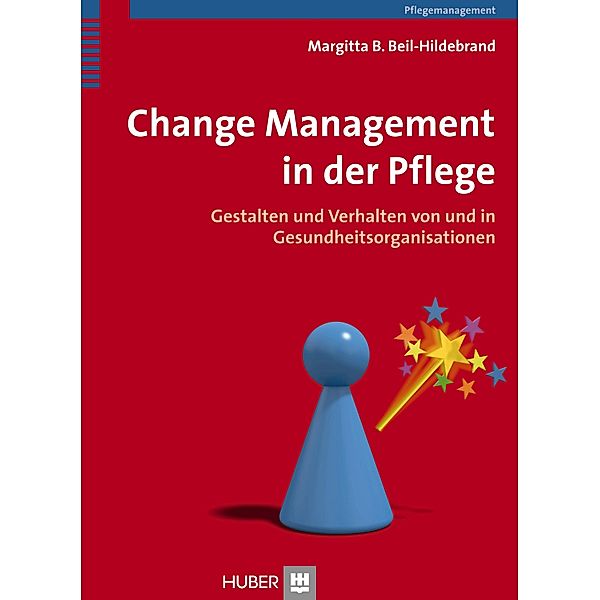 Change Management in der Pflege, Margitta B. Beil-Hildebrand