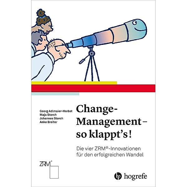 Change-Management - so klappt's!, Georg Adlmaier-Herbst, Anke Breiter, Johannes Storch, Maja Storch