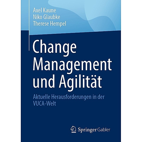 Change Management und Agilität, Axel Kaune, Niko Glaubke, Therese Hempel